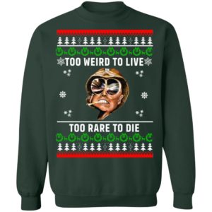 Too weird to live too rare to die Christmas sweater