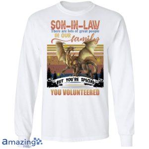Son In Law, You're Special You Volunteered In Our Family Shirt