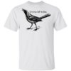 Grackle Got No Boss Shirt