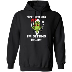 Grinch Fuck Them Kids, Im Getting High Shirt