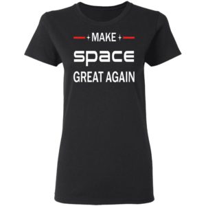 Space X Make Space Great Again Shirt image Space X Make Space Great Again Shirt