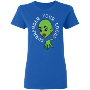Surrender Your Edges Shirt