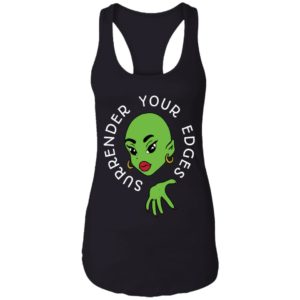 Surrender Your Edges Shirt