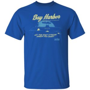 Bay Harbor Let The Gulf Stream Sweep You Away Shirt