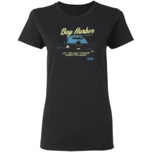 Bay Harbor Let The Gulf Stream Sweep You Away Shirt
