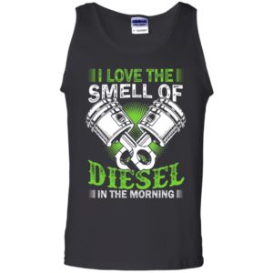 I Love the Smell of Diesel in the Morning Shirt