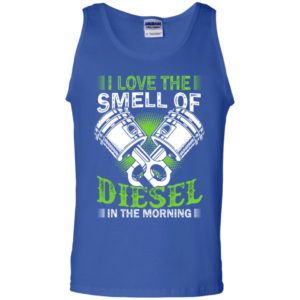 I Love the Smell of Diesel in the Morning Shirt