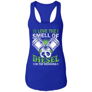 I Love the Smell of Diesel in the Morning Shirt