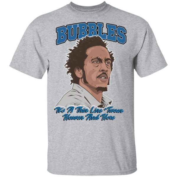 The Wire Bubbles It's A Thin Line Tween Heaven And Here Drug Crime TV Shirt