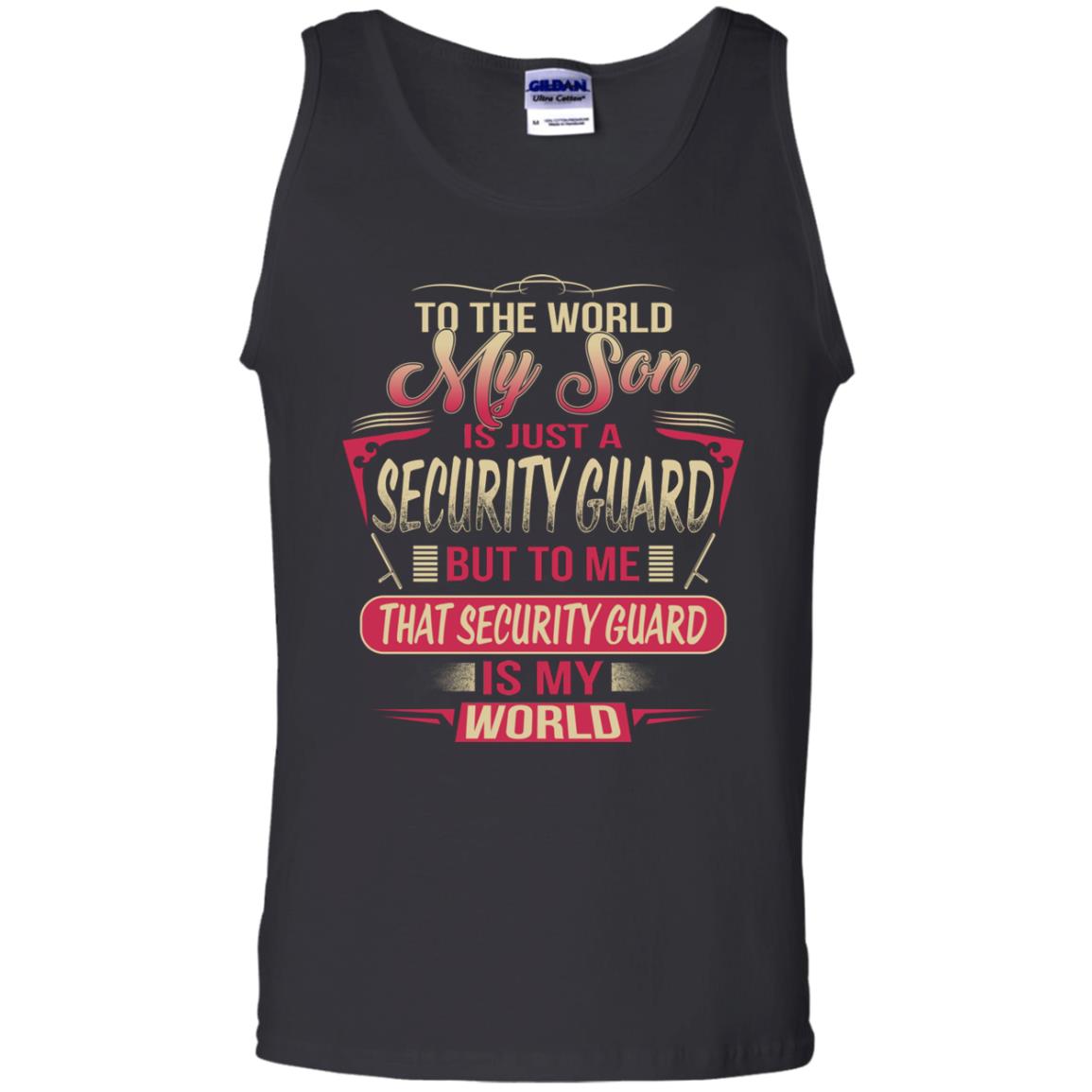To The World My Son Is Just A Security Guard, Security Guard Is The World Shirt image To The World My Son Is Just A Security Guard, Security Guard Is The World Shirt