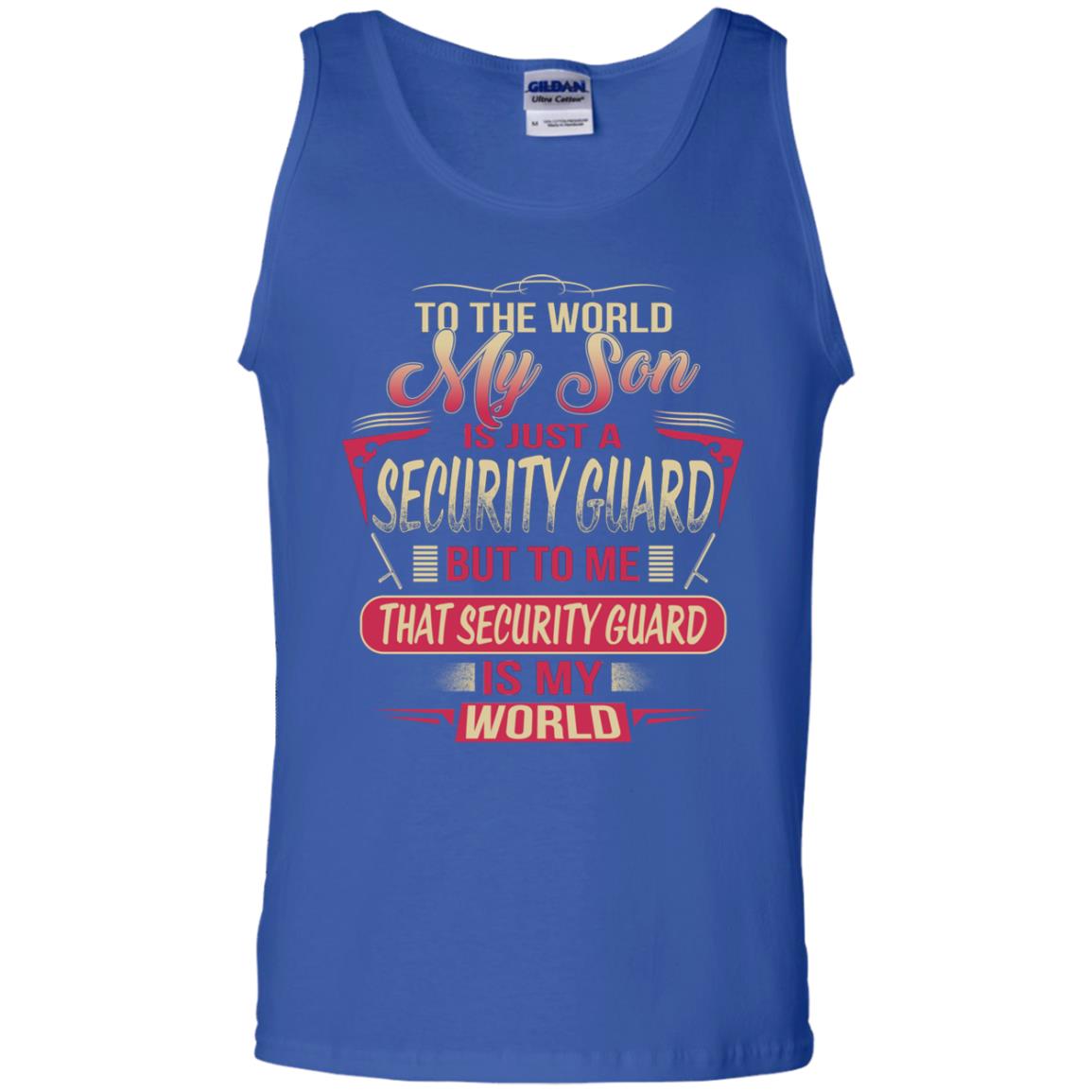 To The World My Son Is Just A Security Guard, Security Guard Is The World Shirt image To The World My Son Is Just A Security Guard, Security Guard Is The World Shirt