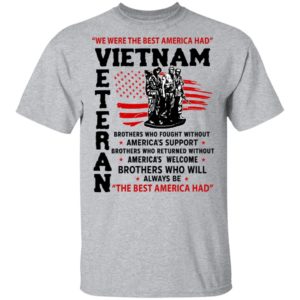 We Were The Best America Had Vietnam Veteran Shirt
