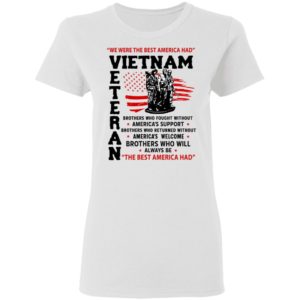 We Were The Best America Had Vietnam Veteran Shirt
