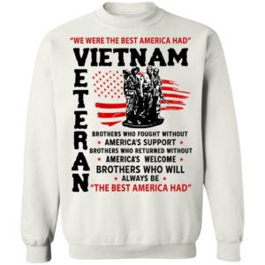 We Were The Best America Had Vietnam Veteran Shirt