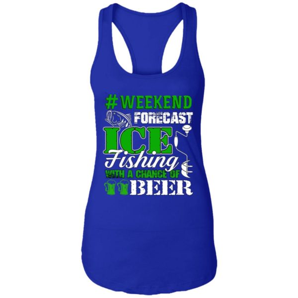 Ice Fishing With A Chance Of Beer Weekend Forecast Shirt