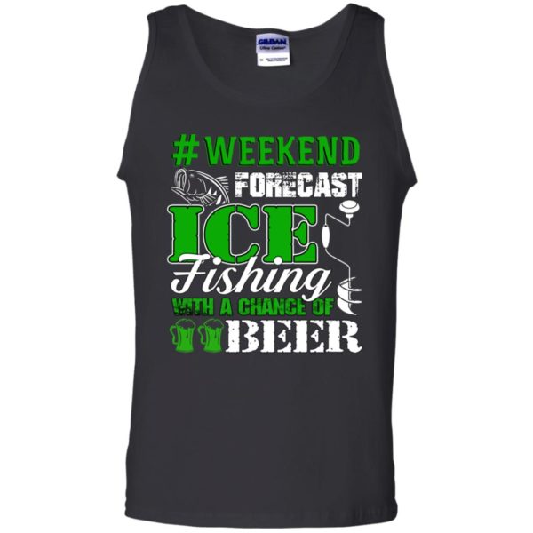 Ice Fishing With A Chance Of Beer Weekend Forecast Shirt