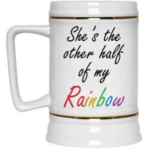 She's The Other Half Of My Rainbow Coffee Mug