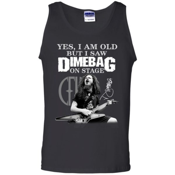 Yes, I Am Old But I Saw Dimebag On Stage Signature Shirt