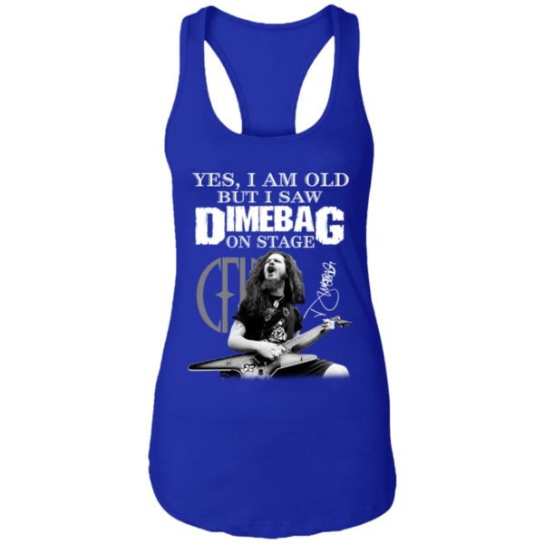 Yes, I Am Old But I Saw Dimebag On Stage Signature Shirt