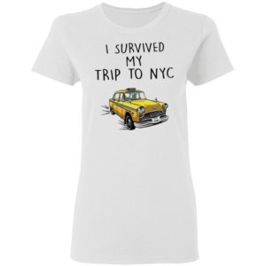 I Survived My Trip To Nyc Yellow Taxi Shirt