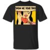 Show Me Your Taco Women On Phone Shirt