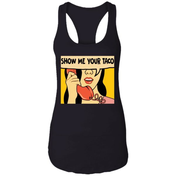 Show Me Your Taco Women On Phone Shirt
