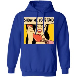 Show Me Your Taco Women On Phone Shirt