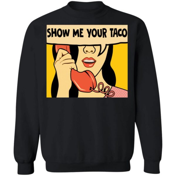 Show Me Your Taco Women On Phone Shirt