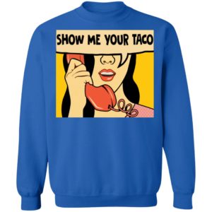 Show Me Your Taco Women On Phone Shirt
