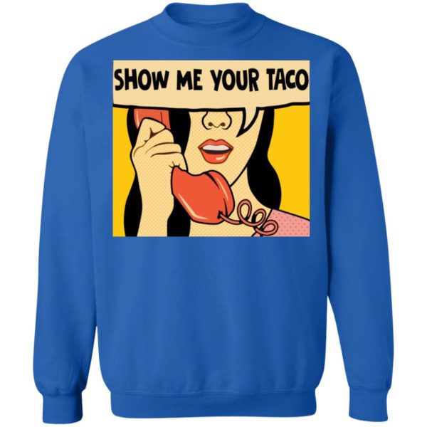Show Me Your Taco Women On Phone Shirt