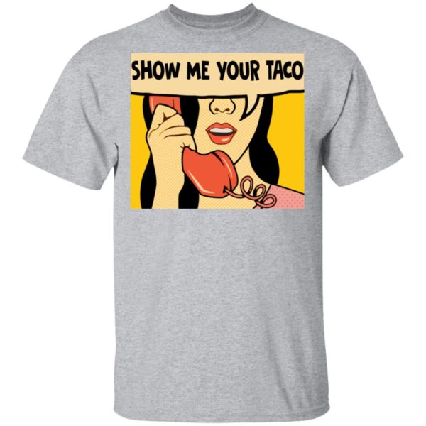 Show Me Your Taco Women On Phone Shirt
