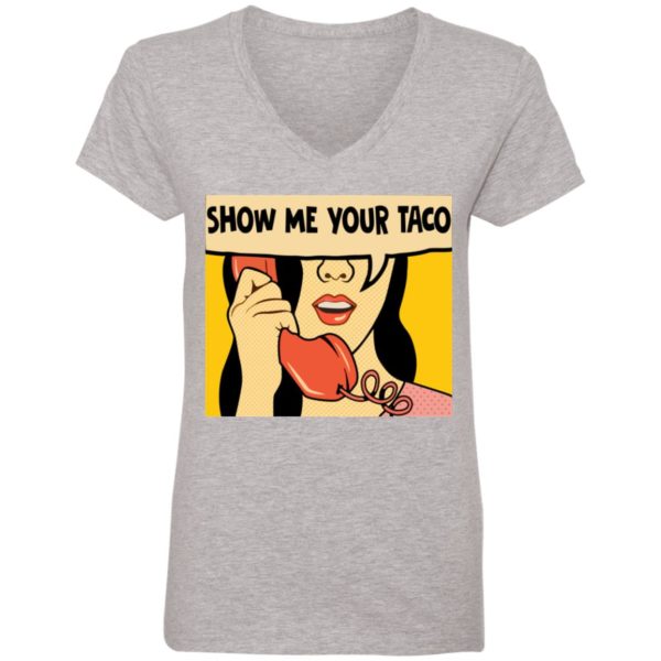 Show Me Your Taco Women On Phone Shirt