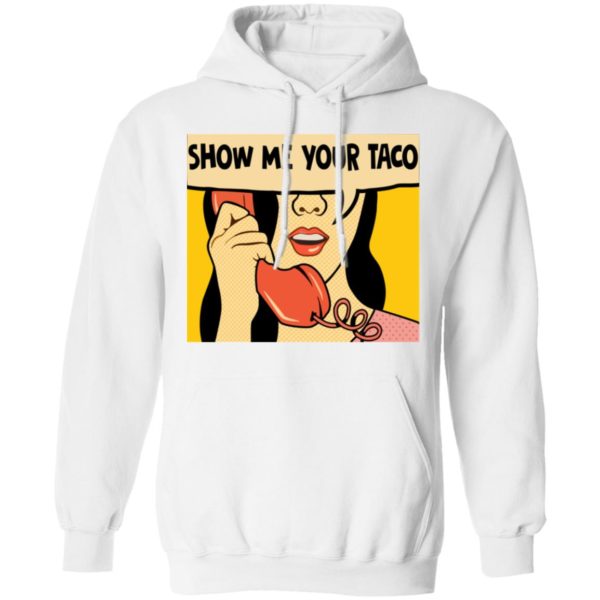 Show Me Your Taco Women On Phone Shirt