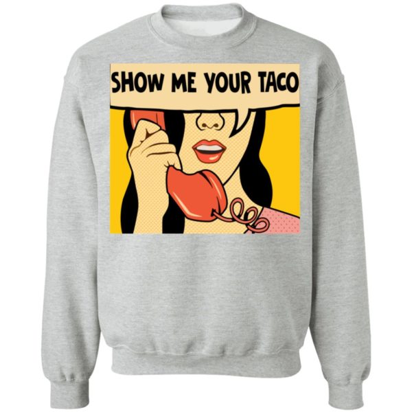 Show Me Your Taco Women On Phone Shirt