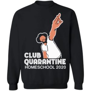 Club Quarantine Home School 2020 Shirt