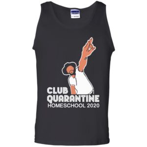 Club Quarantine Home School 2020 Shirt