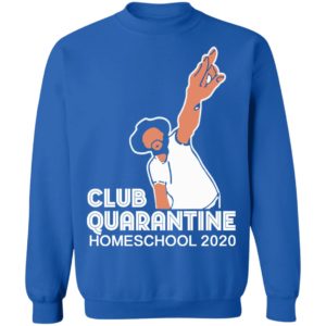 Club Quarantine Home School 2020 Shirt