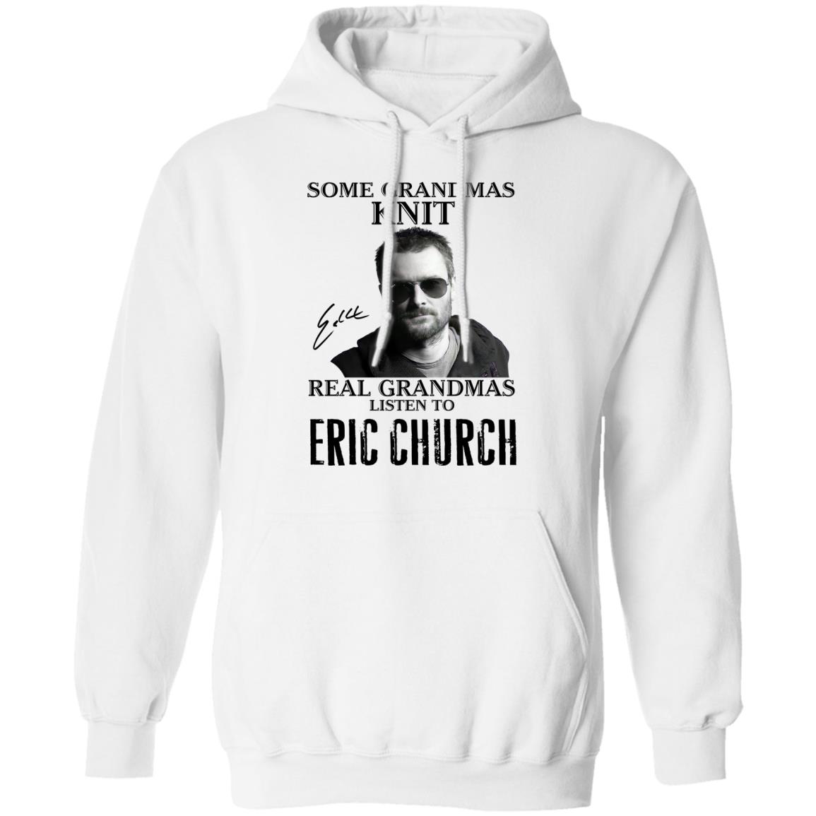 Some Grandmas Knit Real Grandmas Listen To Eric Church Shirt image Some Grandmas Knit Real Grandmas Listen To Eric Church Shirt