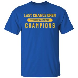 Last Chance Open Tournament Champions Shirt