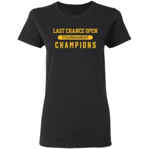 Last Chance Open Tournament Champions Shirt