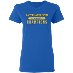 Last Chance Open Tournament Champions Shirt