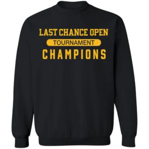 Last Chance Open Tournament Champions Shirt