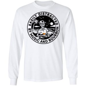 Easily Distracted By Music And Bourbon Shirt image Easily Distracted By Music And Bourbon Shirt