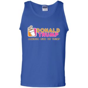 Donald Trump Dunkin Donuts American Runs On Trump Shirt