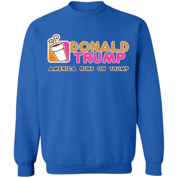 Donald Trump Dunkin Donuts American Runs On Trump Shirt