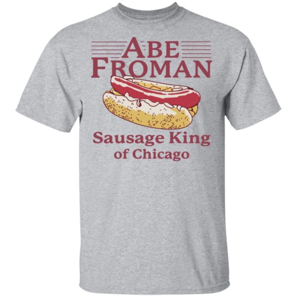 Abe Froman Sausage King Of Chicago Shirt