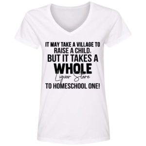 It May Take A Village To Raise A Child Shirt