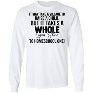 It May Take A Village To Raise A Child Shirt