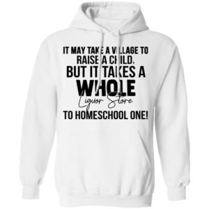 It May Take A Village To Raise A Child Shirt