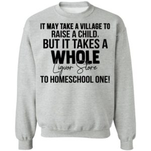 It May Take A Village To Raise A Child Shirt